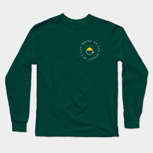 Bring me the sunset in a cup Long Sleeve T-Shirt